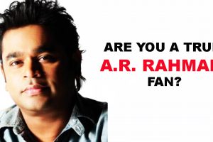 Are you a true A.R. Rahman fan?