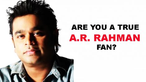 Are you a true A.R. Rahman fan?