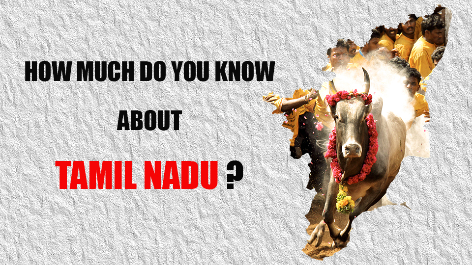 How much do you know about Tamil Nadu?