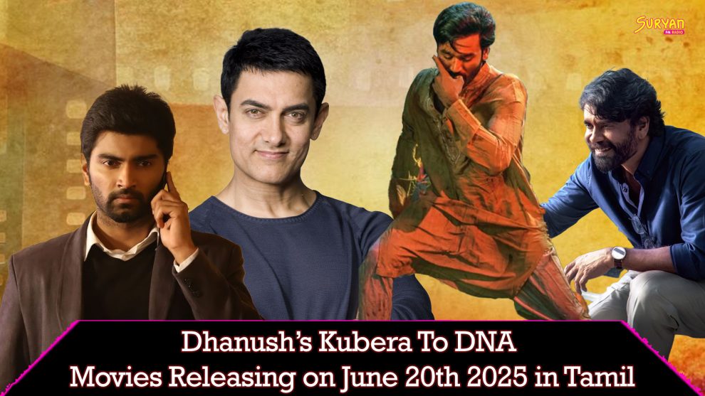 Dhanush Kubera to DNA - Movies Releasing on June 20 2025 in Tamil